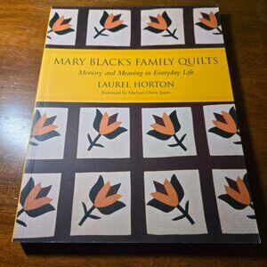 Mary Black's Family Quilts: Memory and Meaning in Everyday Life Laurel Horton 20